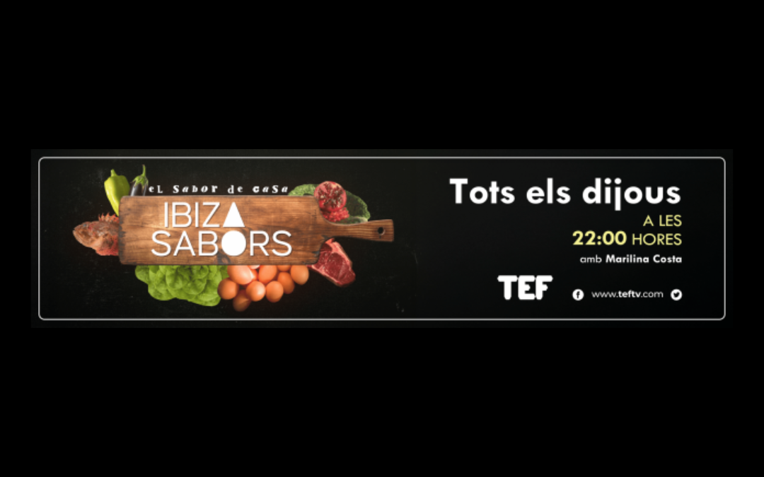 Cartel del programa Ibiza Sabors en sa TEF, con cocina ibicenca tradicional todos los jueves a las 22:00 horas con Marilina Costa
